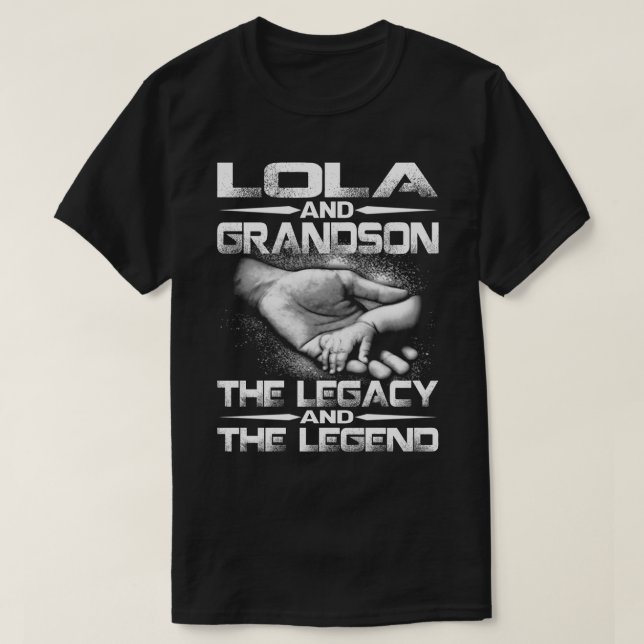 LOLA And GRANDSON The Legend and The Legacy T-shir T-Shirt (Design Front)