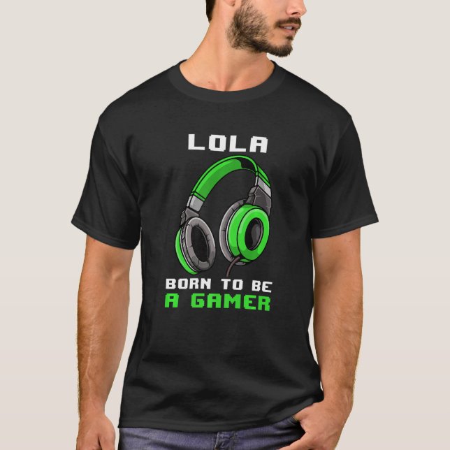 Lola  Born To Be A Gamer  Personalised T-Shirt (Front)