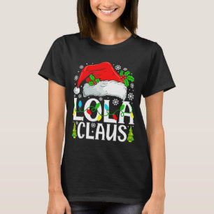 Lola Claus Funny Christmas Family Matching  T-Shirt