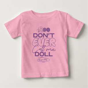 Lola "Don't Ever Call Me Doll" Baby T-Shirt