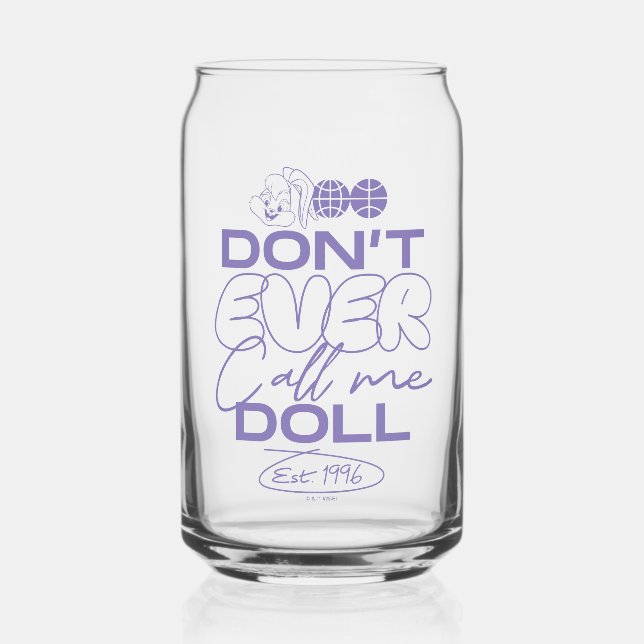 Lola "Don't Ever Call Me Doll" Can Glass (Front)