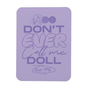 Lola "Don't Ever Call Me Doll" Magnet