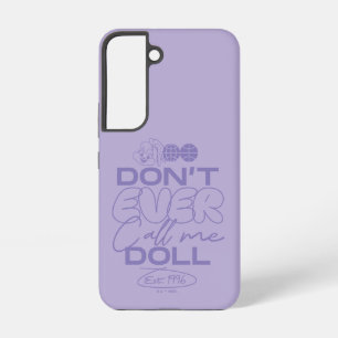 Lola "Don't Ever Call Me Doll" Samsung Galaxy Case