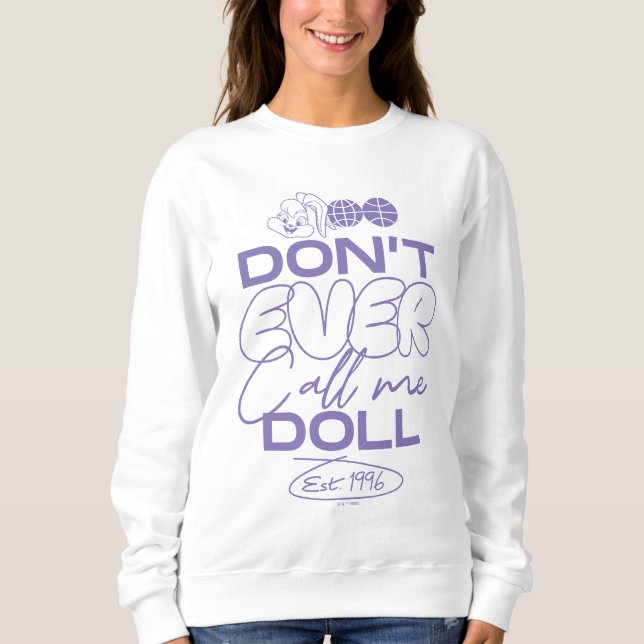 Lola "Don't Ever Call Me Doll" Sweatshirt (Front)