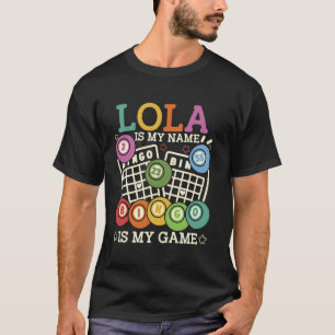 Lola Is My Name Bingo Is My Game Funny Bingo Grand T-Shirt