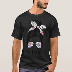 Lola Life Messy Hair Bun Floral Women Mother's Day T-Shirt