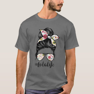Lola Life Messy Hair Bun Floral Women Mother's Day T-Shirt