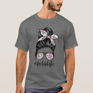 Lola Life Messy Hair Bun Floral Women Mother's Day T-Shirt