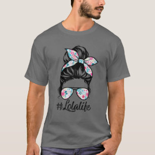 Lola Life Messy Hair Bun Women Mother's Day Funny T-Shirt