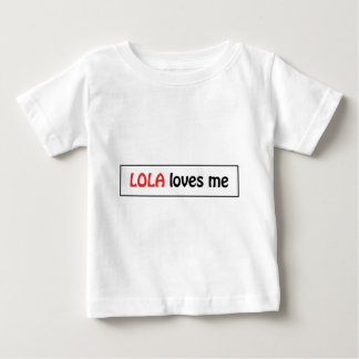 Lola loves me baby T-Shirt