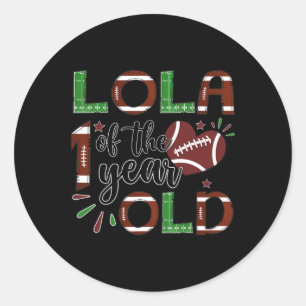 Lola Of The 1 Year Old Football 1st Year Down Birt Classic Round Sticker