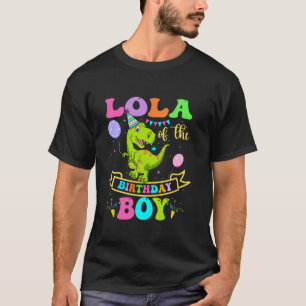 Lola Of The Birthday Boy T Rex Dinosaur Birthday P T-Shirt