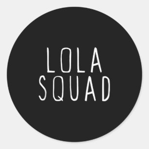 Lola Squad Cute Funny  Classic Round Sticker