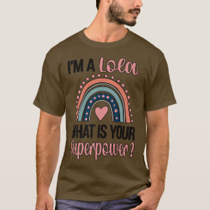 Lola Superpower Lola Appreciation Lola Grandma T-Shirt
