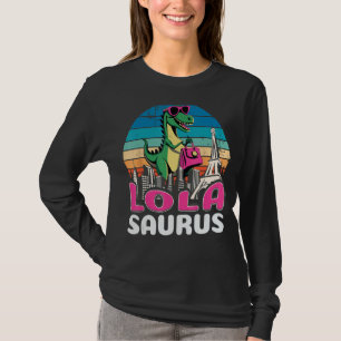 Lolasaurus T Rex Dinosaur Lola Saurus Family T-Shirt