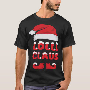 Lolli Claus Christmas  Matching Pop Pops Grandpare T-Shirt