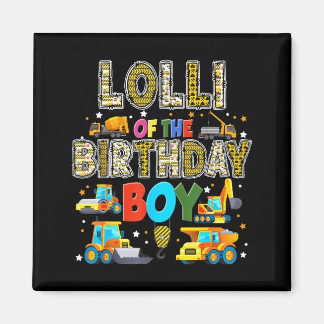 Lolli of The Birthday Boy Construction Worker Magnet (Front)