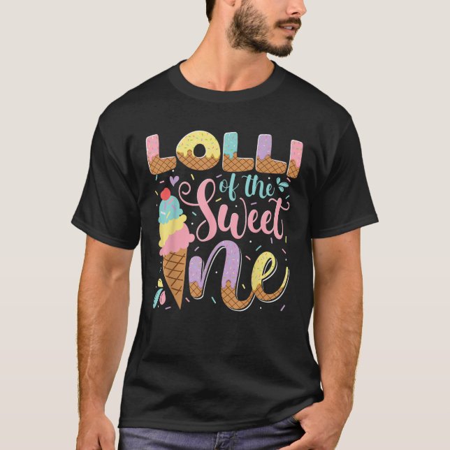 Lolli Of The Sweet One Ice Cream 1St Birthday Part T-Shirt (Front)