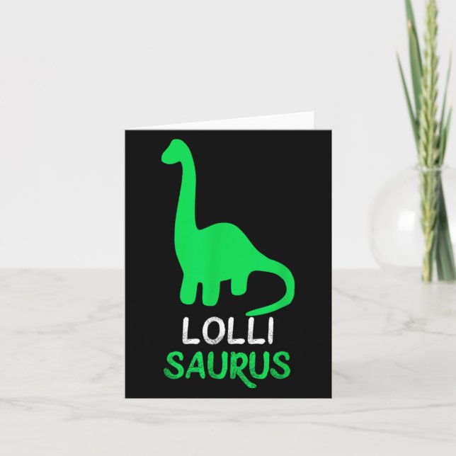 Lolli-saurus Funny Dino Dinosaur Lollisaurus  Card (Front)