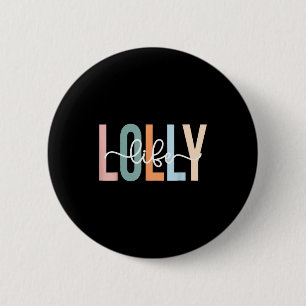 Lolly Life Lolly Grandma Tee Unique Lolly Grandma  6 Cm Round Badge