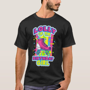 Lolly Of The Birthday Girl Roller Skates Bday Skat T-Shirt