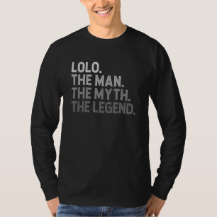 LOLO The Man The Myth The Legend Father s Day T-Shirt