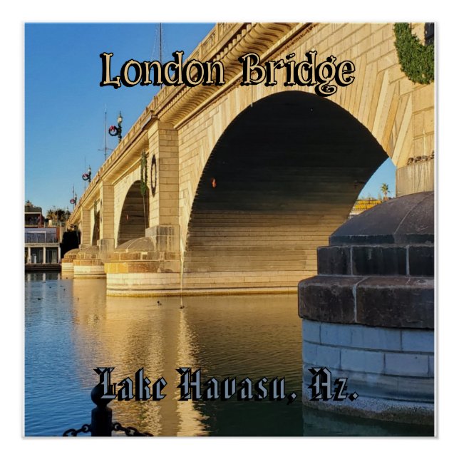 London Bridge Lake Havasu, Az. Poster (Front)