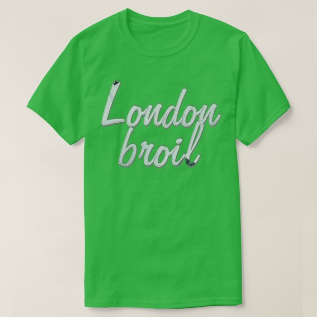 London broil T-Shirt (Design Front)