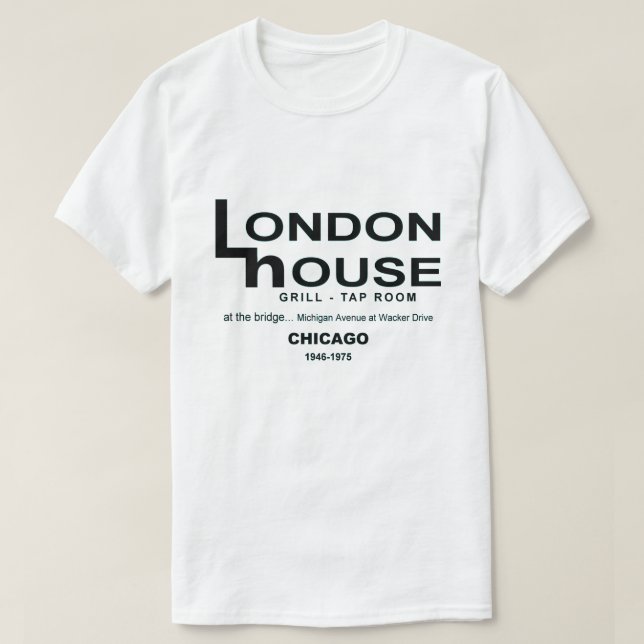 London House Restaurant Club, Chicago, IL T-Shirt (Design Front)