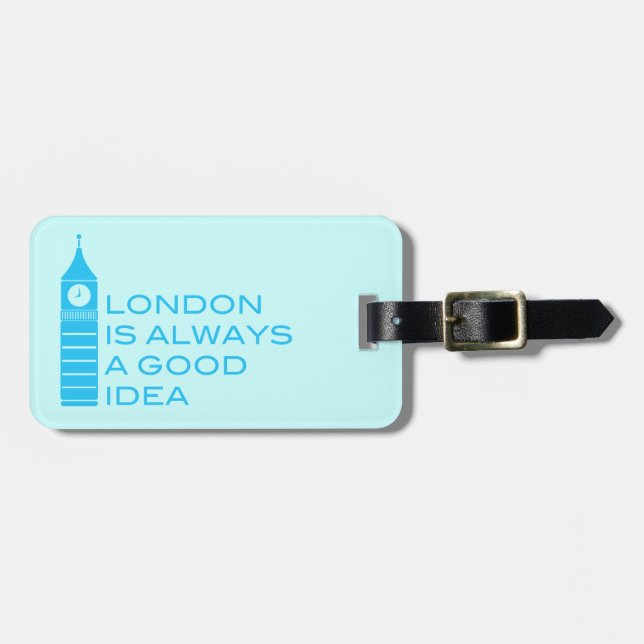 London Is Always A Good Idea Luggage Tag (Front Horizontal)