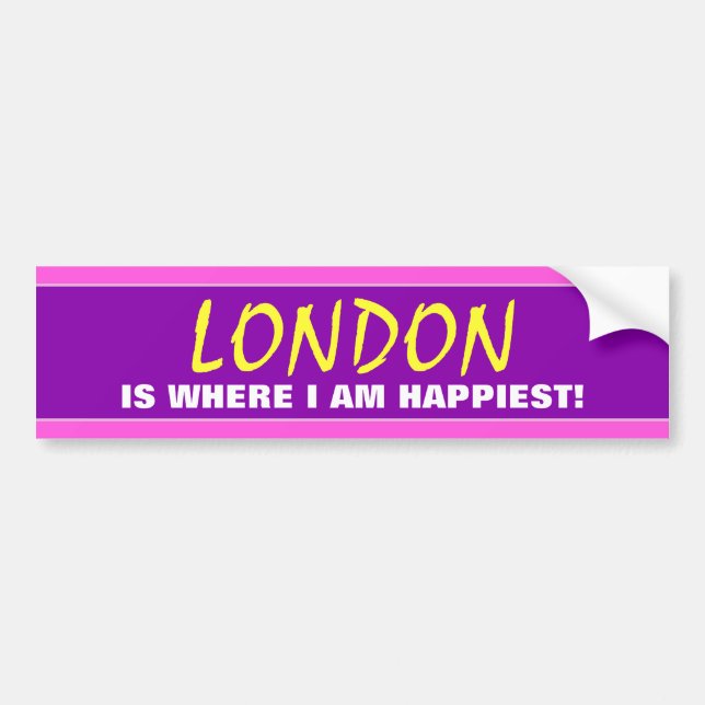 "LONDON IS WHERE I AM HAPPIEST!" (Canada) Bumper Sticker (Front)