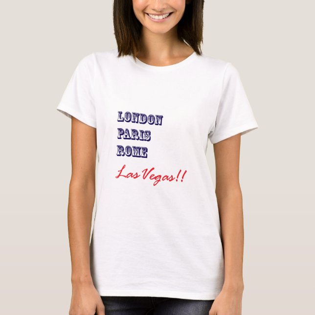 London Paris Rome, Las Vegas T-Shirt (Front)