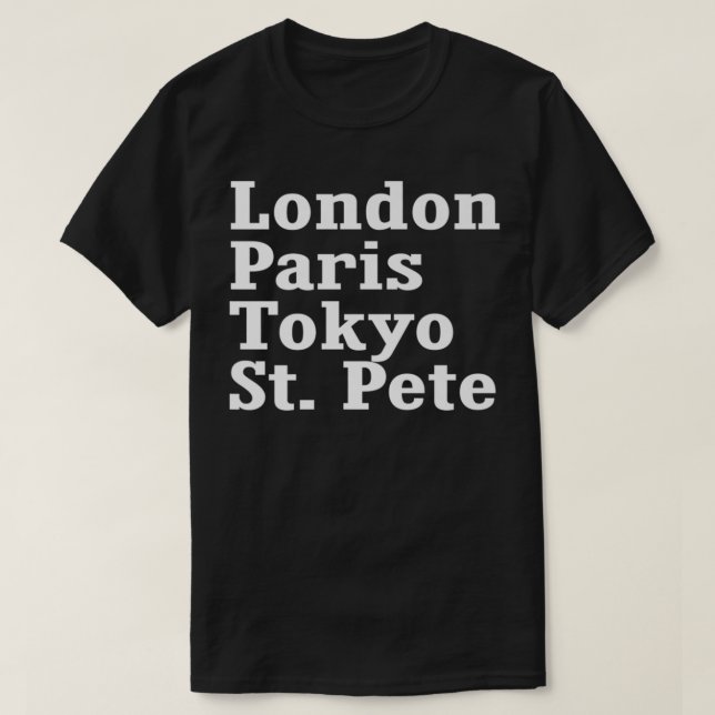 London Paris Tokyo St. Pete   T-Shirt (Design Front)