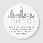 London Skyline | Custom City Message or Slogan Magnet<br><div class="desc">A unique magnet favor representing the beautiful city of London.  
This keychain features a stylized illustration of the city's unique skyline with its name underneath.
Underneath the city name is a spot for your unique slogan or statement about your favorite city.</div>