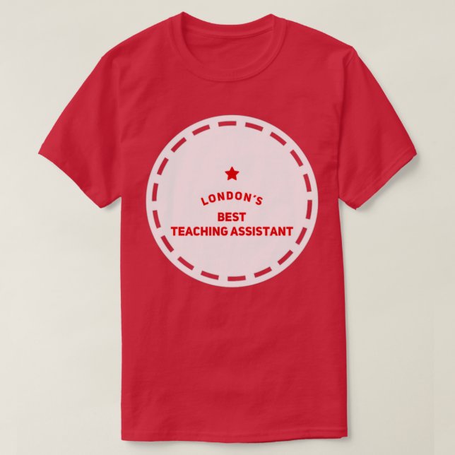 Londons Best Teaching Assistant 10 T-Shirt (Design Front)