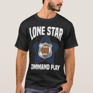 LONE STAR COMMAND PLAY - DALLAS FOOTBALL T-Shirt