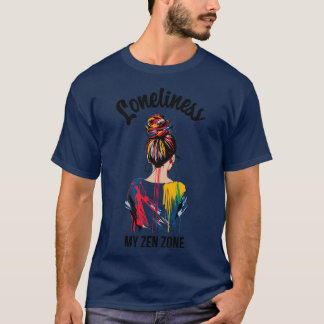 Loneliness my zen zone T-Shirt