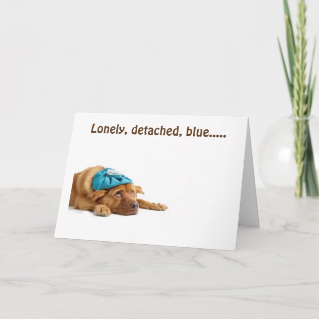 LONELY, DETACHED AND BLUE ALL BECAUSE OF "YOU!" CARD (Front)
