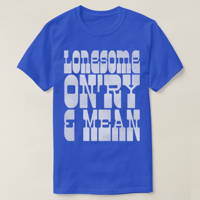 Lonesome Onry and Mean T-Shirt (Design Front)