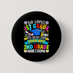 Long 1st grade been fun look out 2nd grade kids 6 cm round badge