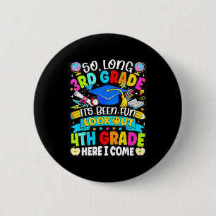 Long 3rd grade been fun look out 4th grade kids 6 cm round badge