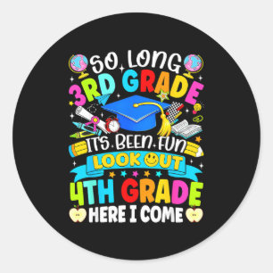 Long 3rd grade been fun look out 4th grade kids classic round sticker