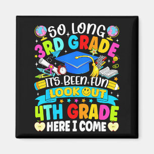 Long 3rd grade been fun look out 4th grade kids magnet