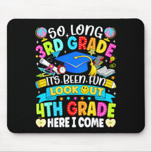 Long 3rd grade been fun look out 4th grade kids mouse mat