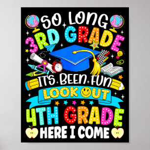 Long 3rd grade been fun look out 4th grade kids poster