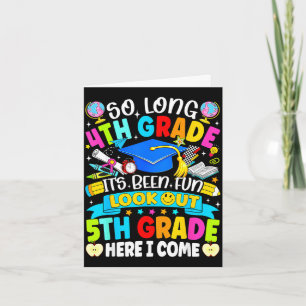 Long 4th grade been fun look out 5th grade kids card