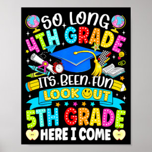 Long 4th grade been fun look out 5th grade kids poster