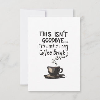 Long Coffee Break Funny Retirement Card
