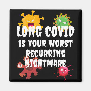 LONG COVID Is Your Worst Recurring Nightmare Magnet