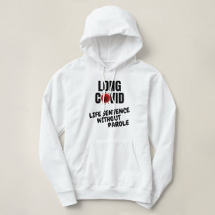 LONG COVID - Life Sentence Without Parole Hoodie